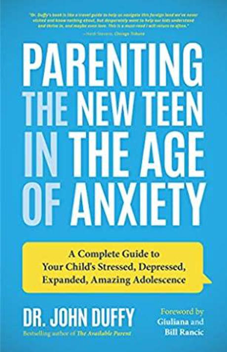 1 Parenting The New Teen in the Age of Anxiety
